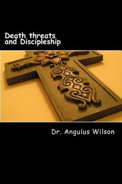 portada Death threats and Discipleship: Persecution and Christianity (en Inglés)
