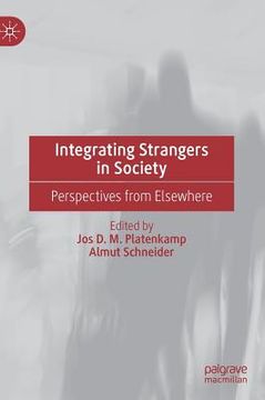 portada Integrating Strangers in Society: Perspectives from Elsewhere