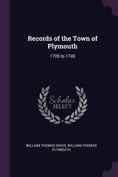 portada Records of the Town of Plymouth: 1705 to 1743 (en Inglés)