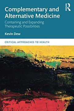portada Complementary and Alternative Medicine: Containing and Expanding Therapeutic Possibilities (Critical Approaches to Health) (in English)