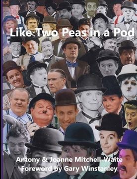 portada Like Two Peas in a Pod: A Visual Guide to Laurel & Hardy Look-Alikes and Tribute Acts on the Screen: In Film, TV and on the Internet