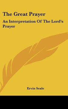 portada the great prayer: an interpretation of the lord's prayer (in English)