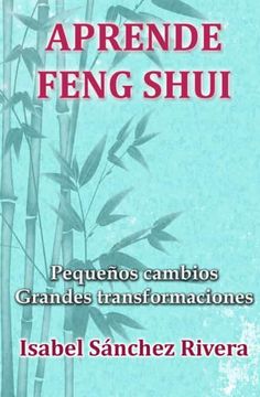 portada Aprende Feng Shui. Pequeños Cambios Grandes Transformaciones (in Spanish)