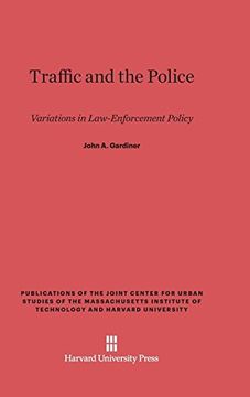 portada Traffic and the Police (Publications of the Joint Center for Urban Studies of the ma) (en Inglés)