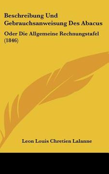 portada Beschreibung Und Gebrauchsanweisung Des Abacus: Oder Die Allgemeine Rechnungstafel (1846) (en Alemán)