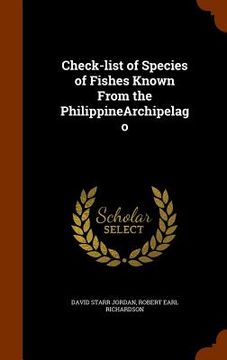 portada Check-list of Species of Fishes Known From the PhilippineArchipelago (en Inglés)