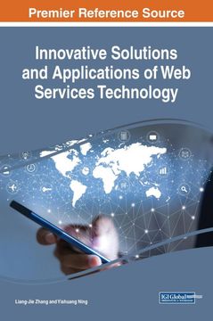 portada Innovative Solutions and Applications of web Services Technology (Advances in web Technologies and Engineering) 