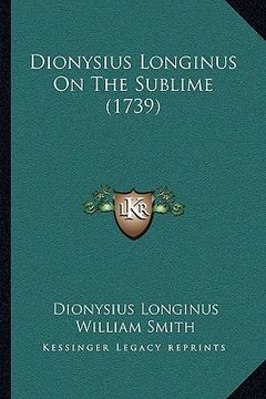 portada dionysius longinus on the sublime (1739) (en Inglés)
