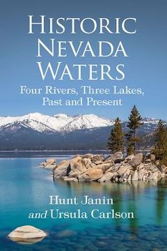 portada Historic Nevada Waters: Four Rivers, Three Lakes, Past and Present (in English)