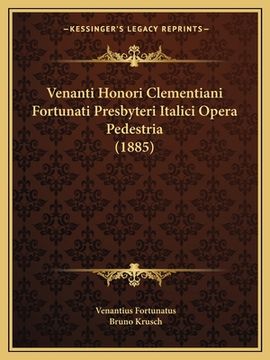 portada Venanti Honori Clementiani Fortunati Presbyteri Italici Opera Pedestria (1885) (en Latin)
