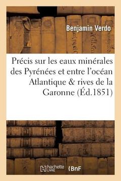 portada Précis Sur Les Eaux Minérales Des Pyrénées Et Entre l'Océan Atlantique & Rives de la Garonne (en Francés)