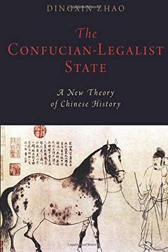 portada The Confucian-Legalist State: A new Theory of Chinese History (Oxford Studies in Early Empires) (en Inglés)