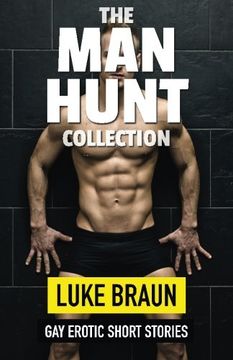 portada The Man Hunt Collection: Gay Erotic Short Stories