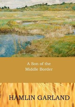 portada A Son of the Middle Border (in English)