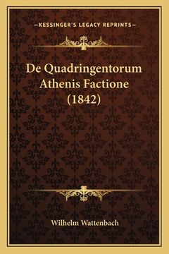 portada De Quadringentorum Athenis Factione (1842) (en Latin)