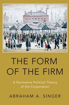 portada The Form of the Firm: A Normative Political Theory of the Corporation 