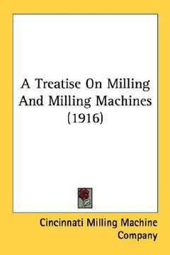 portada a treatise on milling and milling machines (1916)
