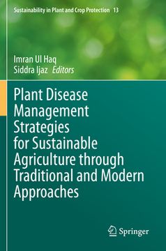 portada Plant Disease Management Strategies for Sustainable Agriculture Through Traditional and Modern Approaches (en Inglés)