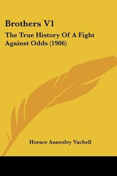 portada brothers v1: the true history of a fight against odds (1906) (in English)