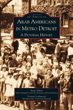 portada Arab Americans in Metro Detroit: A Pictorial History (in English)