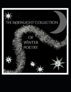 portada The Moonlight Collection of Winter Poetry (en Inglés)