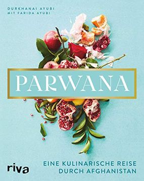 portada Parwana- Eine Kulinarische Reise Durch Afghanistan (in German)