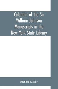 portada Calendar of the Sir William Johnson manuscripts in the New York state library (en Inglés)