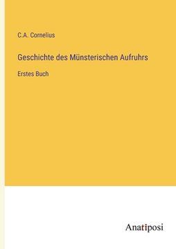 portada Geschichte des Münsterischen Aufruhrs: Erstes Buch (in German)
