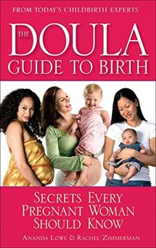 portada The Doula Guide to Birth: Secrets Every Pregnant Woman Should Know (en Inglés)