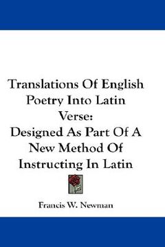 portada translations of english poetry into latin verse: designed as part of a new method of instructing in latin (en Inglés)