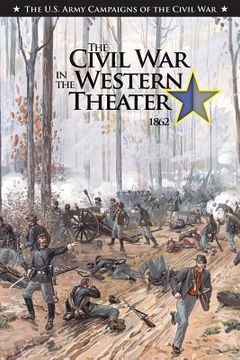 portada The Civil War in the Western Theater 1862 (en Inglés)