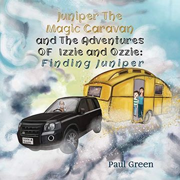 portada Juniper the Magic Caravan and the Adventures of Izzie and Ozzie: Finding Juniper (en Inglés)