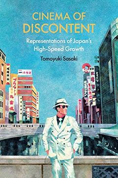 portada Cinema of Discontent: Representations of Japan's High-Speed Growth (Suny Series, Horizons of Cinema) (en Inglés)