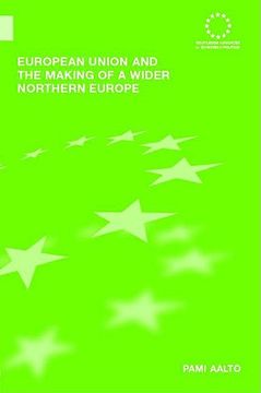 portada european union and the making of a wider northern europe (en Inglés)