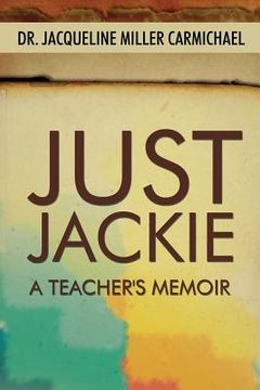 portada Just Jackie: A Teacher's Memoir (en Inglés)