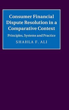 portada Consumer Financial Dispute Resolution in a Comparative Context: Principles, Systems and Practice