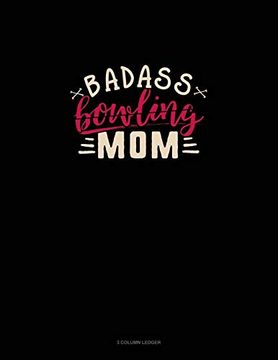 portada Badass Bowling Mom: 3 Column Ledger 