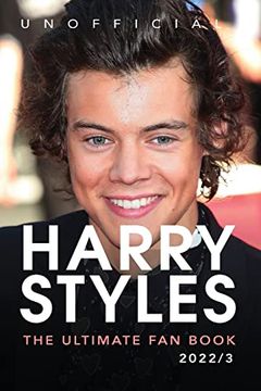 portada Harry Styles the Ultimate fan Book: 100+ Harry Styles Facts; Photos; Quizzes & More (en Inglés)