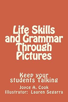 portada Life Skills and Grammar Through Pictures: Keep Your Students Talking (a day in a Life) 