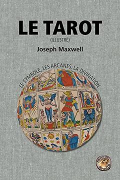 portada Le Tarot: le symbole, les arcanes, la divination (illustré) (in French)