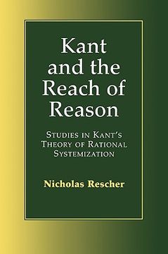 portada Kant and the Reach of Reason Paperback: Studies in Kant's Theory of Rational Systematization 