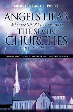 portada angels hear what the spirit is saying to the seven churches revelation 1-3 (en Inglés)