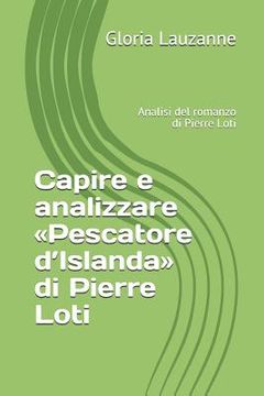 portada Capire e analizzare Pescatore d'Islanda di Pierre Loti: Analisi del romanzo di Pierre Loti (en Italiano)