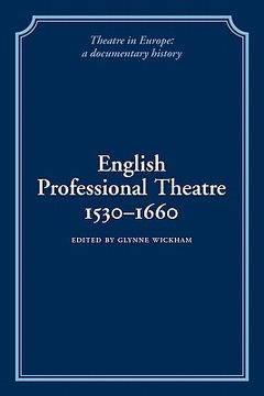 portada English Professional Theatre, 1530-1660 (Theatre in Europe: A Documentary History) 