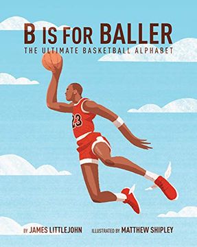 portada B is for Baller: The Ultimate Basketball Alphabet 