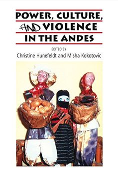portada Power, Culture, and Violence in the Andes (en Inglés)