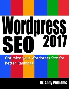 portada Wordpress SEO 2017: Optimize your Wordpress Site for Better Rankings! (Webmaster Series) (Volume 4)
