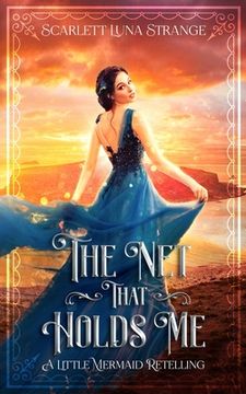 portada The Net That Holds Me: A Little Mermaid Retelling Novella (en Inglés)