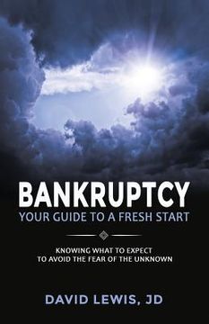 portada Bankruptcy Your Guide to a Fresh Start: Knowing what to expect to avoid the fear of the unknown (en Inglés)