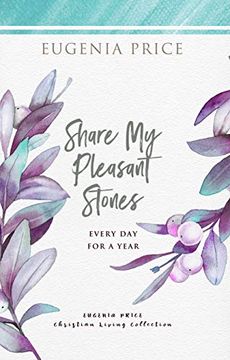 portada Share my Pleasant Stones (The Eugenia Price Christian Living Collection) (en Inglés)